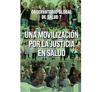 Una Movilizacion por la Justicia en Salud B&W: Observatorio global de salud 7