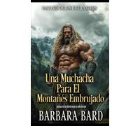 Una Muchacha Para El Montañés Embrujado: Romance Histórico Escocés