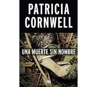 Una muerte sin nombre (Doctora Kay Scarpetta 6) (Ficción)
