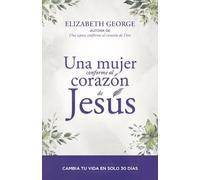 Una mujer conforme al corazón de Jesús: Una Mujer Conforme Al Corazón De Jesús
