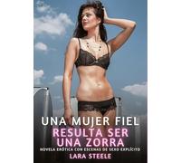 Una Mujer Fiel resulta ser una Zorra: Novela Erótica con Escenas de Sexo Explícito para Adultos: 282