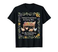 Una Mujer no Puede Sobrevivir Solo con enlatado Necesita Pollo Camiseta