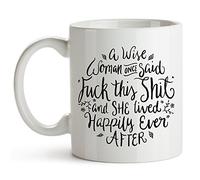 Una Mujer Sabia Dijo Una Vez: A La Mierda Con Esto Y Vivió Feliz Para Siempre. Taza Con Asa Taza De Café Cerámica Tazas Para Capuchino Oficina Cacao 330Ml