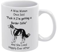 Una mujer sabia dijo una vez: "Me voy a llevar un border collie". Taza de café novedosa, taza de té de cerámica con impresión de doble cara para mamá, papá, amigo, esposa, esposo, regalo de 11 oz.