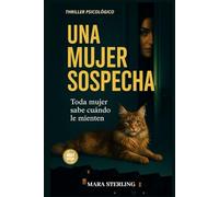 UNA MUJER SOSPECHA. Thriller Psicológico. Doméstico. Comedia Negra: Toda Mujer Sabe Cuando Le Mienten.