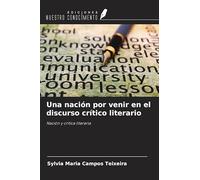 Una nación por venir en el discurso crítico literario: Nación y crítica literaria