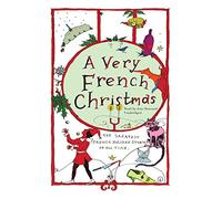 Una Navidad muy francesa: las mejores historias de vacaciones francesas de todos los tiempos (serie muy navideña)
