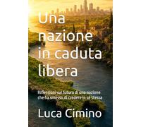 Una nazione in caduta libera: Riflessioni sul futuro di una nazione che ha smesso di credere in sé stessa