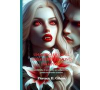 Una noche con el director ejecutivo vampiro: Un deseo prohibido, el secreto de un vampiro y un amor que podría destruirlos a ambos