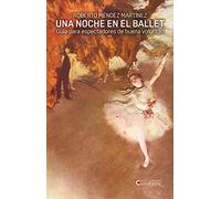 UNA NOCHE EN EL BALLET: Guía para espectadores de buena voluntad