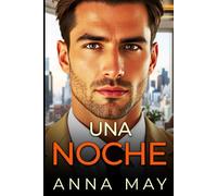 Una Noche: Entre el pasado y el deseo (Los Juegos de los Multimillonarios)