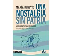 Una nostalgia sin patria. Antología poética comentada
