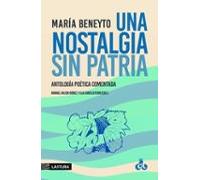 Una Nostalgia Sin Patria. Antología Poética Comentada