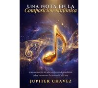 Una Nota en la Composicion Sinfonica: Las memorias de una artista independiente sobre encontrat la amronia y la voz