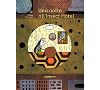 Una notte all'Insect Hotel. Ediz. a colori (Acchiappastorie)