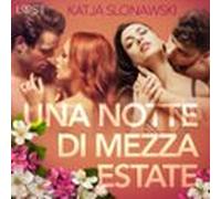 Una Notte Di Mezza Estate - Breve Racconto Erotico (audiolibro)
