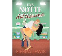 Una Notte (Disastrosa) Dolcissima (Amore al Sunshine Pier)