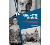 Una notte infinita. La misteriosa morte di Mario Biondo (Inchieste)