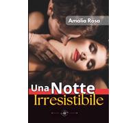 Una Notte Irresistibile: Dove I Desideri Dormienti Si Risvegliano E La Curiosità Si Trasforma In Fuoco (Erotismo in Pillole)