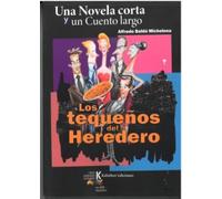 UNA NOVELA CORTA Y UN CUENTO LARGO: Los tequeños del heredero/ Popule Meus: 40 (Narrativa)