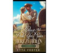 Una Novia Por Correo Para Sanar Su Corazón: Romance Del Oeste Americano (Amor Por Correo En El Salvaje Oeste)