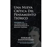 Una Nueva Crítica del Pensamiento Teórico: Vol. 3: Las Estructuras de Individualidad de la Realidad Temporal