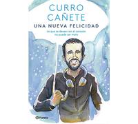 Una nueva felicidad: Lo que se desea con el corazón no puede ser malo (No Ficción)
