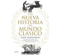Una nueva historia del mundo clásico | Antony Spawforth
