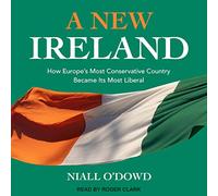 Una nueva Irlanda: cómo el país más conservador de Europa se convirtió en el más liberal
