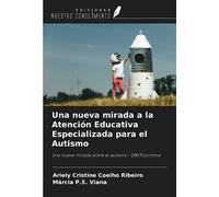 Una nueva mirada a la Atención Educativa Especializada para el Autismo: Una nueva mirada sobre el autismo- DIR/Floortime