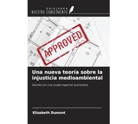 Una nueva teoría sobre la injusticia medioambiental: Estudios en una ciudad regional australiana