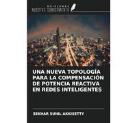 UNA NUEVA TOPOLOGÍA PARA LA COMPENSACIÓN DE POTENCIA REACTIVA EN REDES INTELIGENTES