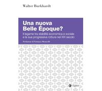 Una nuova Belle Époque? Il legame tra stabilità economica e sociale e la sua progressiva rottura nel XXI secolo (Studi & ricerche)