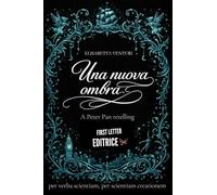 Una nuova ombra: [un dolce retelling di Peter Pan] (Call for ideas Land Academy: i grandi retelling delle fiabe)