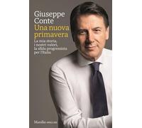 Una nuova primavera. La mia storia, i nostri valori, la sfida progressista per l’Italia (Gli specchi)