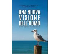 Una nuova visione dell'uomo. Scritti di don Mario Torregrossa (Vol. 4)