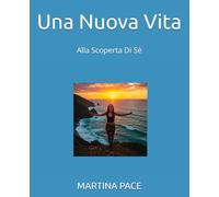 Una Nuova Vita: Alla Scoperta Di Sè