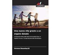 Una nuova vita grazie a un organo donato: Cambiamenti nella qualità della vita dei pazienti dopo un trapianto di rene e i compiti del personale infermieristico