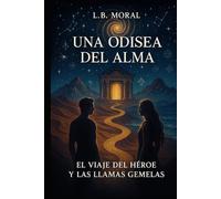UNA ODISEA DEL ALMA: EL VIAJE DEL HÉROE Y LAS LLAMAS GEMELAS