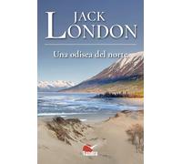 UNA ODISEA DEL NORTE | Jack London
