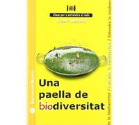 Una paella de biodiversitat: Per a entendre la biodiversitat: 14 (Claus per a entendre el món)