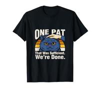 Una palmadita Que fue Suficiente se Hizo Cat Camiseta