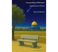 Una panchina a Betlemme. Quindici giorni in Palestina