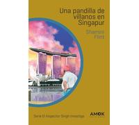 Una pandilla de villanos en Singapur – El inspector Singh investiga (Serie Inspector Singh 3) – Amok