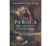 Una parola che convince e trasforma. Manuale di analisi retorico-epistolare delle lettere di Paolo (Guida alla Bibbia)