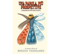 UNA PAROLA, PIÙ PROSPETTIVE: L’amore in più racconti