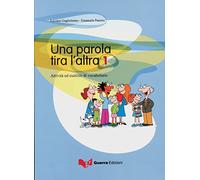 Una parola tira l'altra 1: Attività ed esercizi di vocabolario