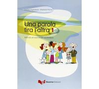 Una parola tira l'altra. Attività ed esercizi di vocabolario (Vol. 1)