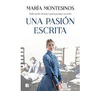 Una pasión escrita – Grandes novelas – Ediciones B