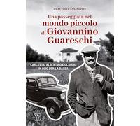 Una pass. nel mondo piccolo di Giovannino Guareschi. Carlotta, Albertino e Claudio in giro per la bassa